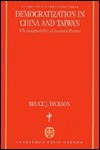 Democratization in China and Taiwan: The Adaptability of Leninist Parties - Bruce J. Dickson