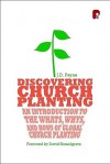 Discovering Church Planting: An Introduction to the Whats, Whys, and Hows of Global Church Planting - J.D. Payne