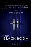 The Black Room: Door One - Jasinda Wilder, Jade London