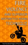 Fire, Violence and Superior Motorcycle Riding Technique - Trevor Mcinsley