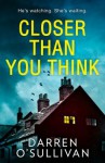 Closer Than You Think - Darren O'Sullivan