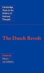 The Dutch Revolt - Martin van Gelderen