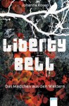 Liberty Bell: Das Mädchen aus den Wäldern - Johanna Rosen