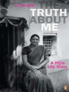 Truth About Me, The: A Hijra Life Story - A. Revathi