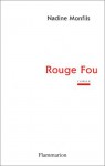 Rouge fou - Nadine Monfils