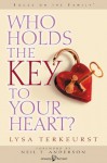 Who Holds the Key to Your Heart? - Lysa M. TerKeurst, Neil Anderson