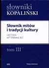 Słownik mitów i tradycji kultury, część trzecia od P (Poliksena) do Ż - Władysław Kopaliński