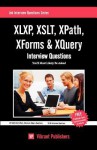 Xlxp, XSLT, Xpath, Xforms & Xquery Interview Questions You'll Most Likely Be Asked - Vibrant Publishers