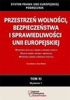 Przestrzeń wolności, bezpieczeństwa i sprawiedliwości Unii Europejskiej. Tom XI. - Jan Barcz