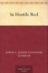 In Hostile Red - Joseph A. (Joseph Alexander) Altsheler