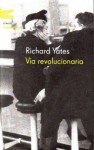 Via Revolucionaria - Richard Yates