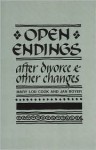 Open Endings: After Divorce & Other Changes - Mary Lou Cook, Jan Boyer