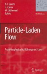 Particle-Laden Flow: From Geophysical to Kolmogorov Scales - Bernard J. Geurts, Herman Clercx