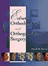 Esthetic Orthodontics And Orthognathic Surgery - David M. Sarver