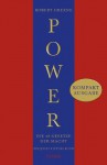 Power: Die 48 Gesetze der Macht: Kompaktausgabe (German Edition) - Robert Greene, Hartmut Schickert, Birgit Brandau