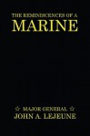 The Reminiscences of a Marine - John A. Lejeune