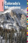 Insiders' Guide to Colorado's Mountains, 4th (Insiders' Guide Series) - Charles Agar