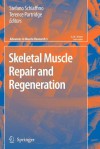 Skeletal Muscle Repair and Regeneration - Stefano Schiaffino, Terence Partridge