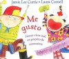 Me Gusto: Nunca Viene Mal un Poquito de Autoestima = I'm Gonna Like Me - Jamie Lee Curtis, Laura Cornell, Paula F. Bobadilla