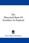 The Historical Basis of Socialism in England - H. M. Hyndman