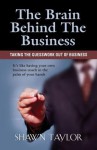 The Brain Behind the Business - Shawn Taylor