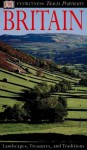 Eyewitness Travel Portrait of Britain: Landscapes, Treasures, Traditions - Jane Ewart