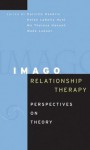 Imago Relationship Therapy: Perspectives on Theory - Mo Therese Hannah, Wade Luquet, Harville Hendrix, Helen LaKelly Hunt, Randall C. Mason