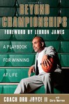 Beyond Championships: A Playbook for Winning at Life - Dru Joyce II, LeBron James, Chris Morrow