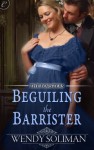 Beguiling the Barrister (The Forsters) - Wendy Soliman
