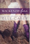 MacKenzie Fire - Elle Casey