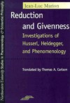 Reduction and Givenness: Investigations of Husserl, Heidegger, and Phenomenology - Jean-Luc Marion, Thomas A. Carlson