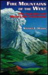 Fire Mountains of the West: The Cascade and Mono Lake Volcanoes - Stephen L. Harris, David D. Alt, Donald W. Hyndman