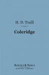 Coleridge (Barnes & Noble Digital Library): English Men of Letters Series - H.D. Traill