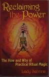 Reclaiming the Power- The How and Why of Ritual Magic (Llewellyn's Practical Guide to Personal Power) - Lady Sabrina