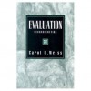 Evaluation: Methods for Studying Programs and Policies, 2nd Edition - Carol H. Weiss