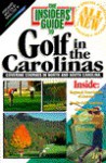 Insiders' Guide to Golf in the Carolinas - Mitch Willard, Scott Martin