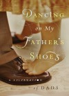 Dancing on My Father's Shoes: Heartwarming Stories to Celebrate Dad - Guideposts Books