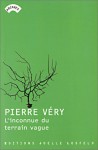 inconnue du terrain vague. - Pierre Véry