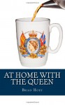 At Home with the Queen - Brian Hoey