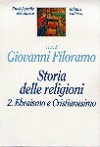 Storia delle religioni. Vol. 2: Ebraismo e Cristianesimo - Giovanni Filoramo