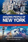 Amazing People of New York: Inspirational Stories - Charles Margerison, Katharine Smith, Frances Corcoran, Lisa Moffatt