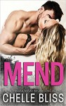 Mend - Chelle Bliss