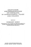 Adaptation and Renegotiation of Contracts in International Trade and Finance - Horn