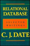 Relational Database: Selected Writings - C.J. Date