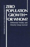 Zero Population Growth For Whom?: Differential Fertility And Minority Group Survival - Milton Himmelfarb