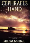 Cephrael's Hand: A Pattern of Shadow & Light Book One - Melissa McPhail