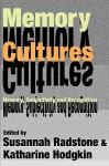 Memory Cultures: Memory, Subjectivity and Recognition (Memory & Narrative): Memory, Subjectivity and Recognition (Memory & Narrative) - Katharine Hodgkin