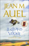 Le grand voyage (Les Enfants de la Terre, #4) - Jean M. Auel