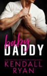 Baby Daddy - Kendall Ryan