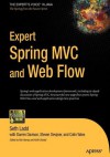 Expert Spring MVC and Web Flow (Expert's Voice in Java) - Seth Ladd, Colin Yates, Darren Davison, Steven Devijver